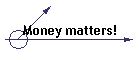 Money matters!